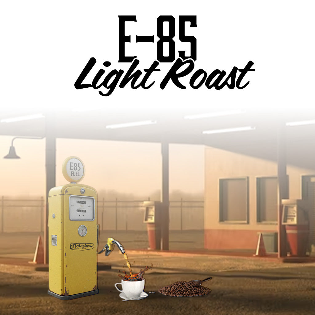 E85 Light Roast